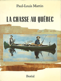 Chasse au Québec (La) [nouvelle édition]